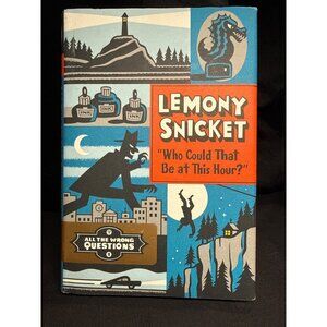 Lemony Snicket Hardcover Book "Who Could That Be At This Hour?" All The Wrong Qu